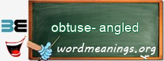 WordMeaning blackboard for obtuse-angled